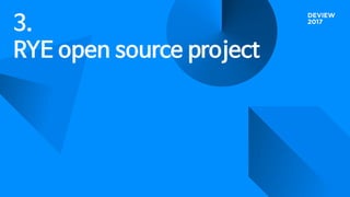 3.
RYE open source project
 