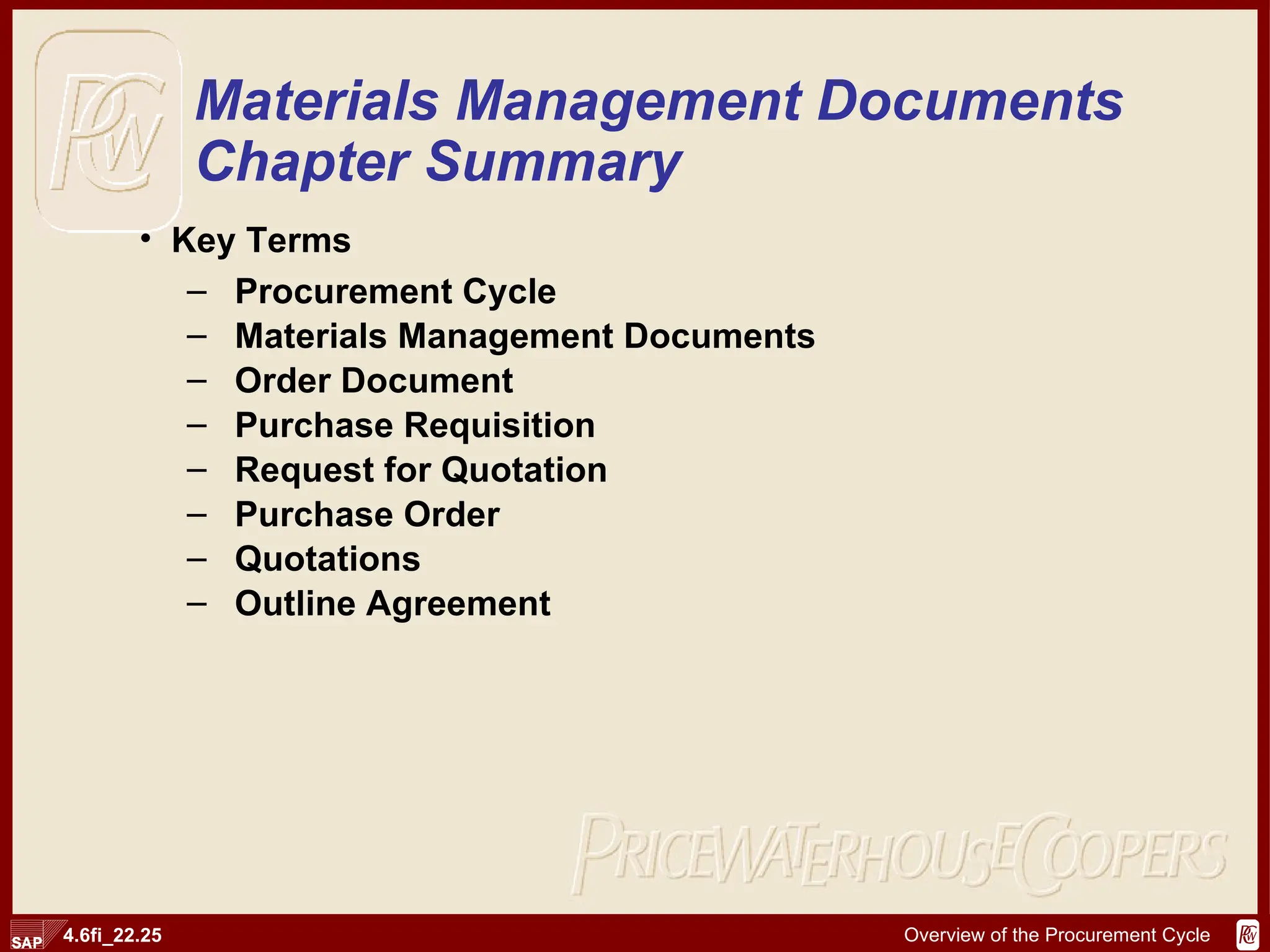 Materials Management Documents Chapter Summary Key Terms Procurement Cycle Materials Management Documents Order Document Purchase Requisition Request for Quotation Purchase Order Quotations Outline Agreement 