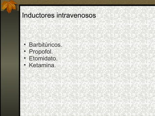 Inductores intravenosos ,[object Object],[object Object],[object Object],[object Object]