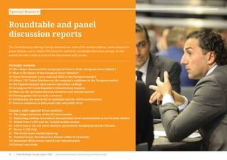 Special feature:
The TowerXchange Meetup Europe featured one state of the market address, seven interactive
panel debates, one in depth CEO interview and forty roundtable discussion groups. In this
section we take a look at some of the discussions held on site.
Roundtable and panel
discussion reports
Strategic sessions
33 The unique characteristics and projected future of the European tower industry
37 What is the future of the European tower industry?
40 Tower divestments, carve outs and M&A in the European market
43 Cellnex CEO Tobias Martinez on the company’s ambitions in the European market
46 FPS expands beyond rural towers into urban rooftops
50 Carving out O2 Czech Republic’s infrastructure business
53 What are the synergies between broadcast and telecom towers?
56 Growing pains: how to scale a towerco
61 RANsharing: the search for an equitable deal for MNOs and towercos
67 Towerco ambitions in DAS,small cells and public Wi-Fi
Country and regional focus sessions
70 The unique structure of the UK tower market
74 Hamstrung rooftop co-locations and potential tower monetisations in the German market
78 Global Tower’s IPO and the Turkish mobile market
82 A first look at the CIS tower markets, particularly Kazakhstan and the Ukraine
87 Russia & CIS FAQs
95 The Greek tower market opens up
98 Potential tower divestitures in Poland within 12-24 months
101 Romanian MNOs retain control over infrastructure
103 Ireland case study
www.towerxchange.com/meetups/meetup-europe | TowerXchange Europe report 2016 | 19| TowerXchange Europe report 2016 | www.towerxchange.com/meetups/meetup-europe32
 