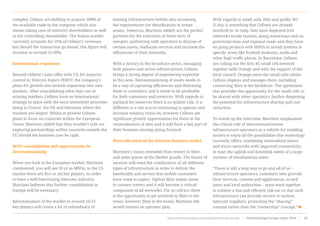 complex, Cellnex are bidding to acquire 100% of
the available stake in the company which also
means taking care of minority shareholders as well
as the controlling shareholder. The Italian market
currently accounts for 35% of Cellnex’s revenues
but should the transaction go ahead, this figure will
increase to around 55-60%.
International expansion
Beyond Cellnex’s joint offer with F2i for majority
control in Telecom Italia’s INWIT, the company’s
plans for growth also include expansion into new
markets. After consolidating what they can in
existing markets, Cellnex have an international
strategy in place with the most immediate priorities
being in France, the UK and Germany where the
markets are largest. Whilst at present Cellnex
plans to focus on countries within the European
Union, Martinez added that they wouldn’t rule out
exploring partnerships within countries outside the
EU should the business case be right.
MNO consolidation and opportunities in
decommissioning
When you look at the European market, Martinez
commented, you will see 50 or so MNOs; in the US
market there are five or six key players. In order
to have a well functioning telecoms industry,
Martinez believes that further consolidation in
Europe will be necessary.
Rationalisation of the market to around 10-12
key players will create a lot of redundancy of
existing infrastructure (whilst also increasing
the requirements for densification in urban
areas). Towercos, Martinez added, are the perfect
partners for the execution of these sorts of
mergers, partnering with operators to dispose of
certain assets, reallocate services and increase the
efficiencies of their networks.
With a history in the broadcast sector, managing
both passive and active infrastructure, Cellnex
brings a strong degree of engineering expertise
to this area. Decommissioning of assets needs to
be a way of capturing efficiencies and delivering
them to customers, and it needs to be profitable
for both customers and towercos. With regards to
payback for towercos there is no golden rule, it is
different to a site you’re continuing to operate and
increase tenancy ratios on, however Cellnex see
significant growth opportunities for them in the
rationalisation of sites and it will form a key part of
their business strategy going forward.
Diversification of the towerco business model
Martinez’s vision extended from towers to fibre
and other pieces of the HetNet puzzle. The future of
services will need the combination of all different
types of infrastructure in order to deliver the
bandwidth and service that mobile customers
have come to expect. Optical fibre makes sense
to connect towers and it will become a critical
component of all networks. For an infraco there
is the opportunity to get involved in fibre to the
tower, however fibre to the home, Martinez felt,
would remain an operator play.
With regards to small cells, DAS and public Wi-
Fi this is something that Cellnex are already
involved in. In Italy, they have deployed DAS
networks inside tunnels, along motorways and on
provincial state and regional roads and they have
on going projects with MNOs to install systems in
specific areas like football stadiums, malls and
other high traffic places. In Barcelona, Cellnex
are rolling out the first 4G small cell network
together with Orange and with the support of the
local council. Orange owns the small cells whilst
Cellnex deploys and manages them, including
connecting fibre to the backbone. The agreement
also provides the opportunity for the small cells to
be shared with other operators, further deepening
the potential for infrastructure sharing and cost
reduction.
To round up the interview, Martinez emphasised
the critical role of telecommunications
infrastructure operators as a vehicle for enabling
society to enjoy all the possibilities that technology
currently offers, combining rationalised macro
and micro networks with improved connectivity
to meet the uplink and downlink needs of a large
number of simultaneous users.
“There is still a long way to go and all of us –
infrastructure operators, customers who provide
their services, content and applications, to end
users and local authorities – must work together
to achieve a fast and efficient roll-out so that such
infrastructure can provide service to various
network suppliers, promoting the “sharing”
concept rather than the “ownership” concept.”
www.towerxchange.com/meetups/meetup-europe | TowerXchange Europe report 2016 | 45| TowerXchange Europe report 2016 | www.towerxchange.com/meetups/meetup-europe32
 