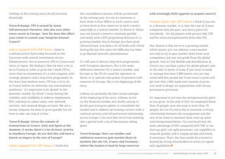 rooftops in the coming years should increase
drastically.
TowerXchange: FPS is owned by Antin
Infrastructure Partners, who also own other
tower assets in Europe - how far does this affect
your remit to extend your footprint beyond
France?
Cedric Lepolard, CFO, FPS Towers: Antin is
a infrastructure fund today focussed on the
Eurozone with several investments across
infrastructure, two in towercos; FPS in France and
Axion in Spain. My feeling is that we have a lot to
do in France in order to grow but I think FPS is
more than an investment, it’s a real company with
strategic projects and a long term programme. In
the short and medium term, FPS has a lot to do
in France before we entertain any international
ambitions - it’s important to be ‘global’ in the
domestic market, by which I mean having the
visibility and credibility to address deployment,
BTS, solutions in urban areas, new network
services, and network design services. We are a
young company we want to grow quickly but we
have to take one step at a time.
TowerXchange: Given the volume of
transactions in France, Italy and Spain at the
moment, it seems there’s a lot of tower activity
in Southern Europe, do you feel this will have a
knock-on impact in the rest of Europe?
Cedric Lepolard, CFO, FPS Towers: I think that
the consolidation process will be accelerated
in the coming year. For me it’s nonsense to
have three to four MNOs in each country and
to have three to four towercos in each country,
especially in a mature market. In Brazil or Africa
you can launch a towerco relatively quickly
and easily with a BTS programme because it’s a
growing market, but in Europe you have good
infrastructure, you have a lot of funds and I think
during the last five years the difficulty has been
to go beyond network rationalisation.
It’s still new to discuss long term programmes
with European operators, this is the main
difference between US, a mature market, and
Europe; in the US it’s usual for operators to
divest or to operate new points of presence with
towercos In Europe, this is the beginning of the
story.
Cellnex are probably the best recent example
of the beginning of the story. Cellnex, active
on the financial market, are clearly aiming to
be the pan-European player to consolidate the
market and to address all existing carriers with a
common process and infrastructure relationship
across Europe. I am sure that we’re now entering
into a period with a lot of discussions taking
place.
TowerXchange: How can smaller and
ambitious towercos gain market share in
markets like the UK, France and Germany,
where the market is lead by large towercos
with seemingly little appetite to acquire towers?
Frederic Zimer, CEO, FPS Towers: I think if you are
in a dynamic market, as is now the case in France
compared with the past, you have a place for
everybody – for big players with process like TDF
and for more entrepreneurial firms like FPS.
Our chance is that we’re in a growing market,
which means you can address a new market
not only to try to gain market share from your
competitors, but you can profit from the global
growth. Due to Free Mobile and densification in
France you can have a place for global players and
in the end, in terms of scale, if you want to build
or manage less than 1,000 towers you can stay
small with few people but if you want to grow and
get over that 1,000 mark and continue to grow,
you need to design an organisation with strong
governance processes.
It’s important to not lose the entrepreneurial spirit
as you grow. At the end of 2012 we employed fewer
than 10 people, now the team is more than 70
people, but we try every day to maintain a strong
relationship between the management and the
rest of the team to maintain their start-up spirit
and entrepreneurialism. I’m convinced that the
main advantage of FPS compared with TDF is our
start-up spirt, our agile processes, our capability to
respond quickly and to engage people and funds
if necessary. That’s the best model for a towerco:
backed by strong shareholders in terms of capital
and capabilities
www.towerxchange.com/meetups/meetup-europe | TowerXchange Europe report 2016 | 49| TowerXchange Europe report 2016 | www.towerxchange.com/meetups/meetup-europe44
 