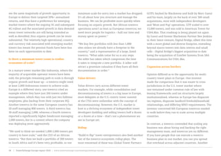 see the same magnitude of growth opportunity in
Europe to deliver their targeted 20%+ annualised
returns, and thus have a preference for emerging
market towers where the ongoing 3G and subsequent
4G rollout and the associated growth in data demand
mean tower networks are still being extended as
well as densified, thus organic growth can be more
substantial. The relatively high operational, country
and currency risk associated with emerging market
towers has meant the pension funds have been less
keen on such opportunities to date.
Is there a minimum tower count to realise
economies of scale?
In a mature tower market like Indonesia, where the
majority of acquirable operator towers have been
sold, the principle remaining path to scale is through
organic growth and lease up – a towerco might need
at least 2,000 Indonesian towers to achieve scale.
Europe is a different story; one towerco cited an
example where they have just 260 towers under
management, which they run with just two fulltime
employees, plus backup from their corporate HQ.
Another towerco in the same European country has
20 staff managing 800 towers. A third towerco has
30 staff managing 2,000, whereas a fourth towerco
reported a significantly higher headcount managing
2,000 towers, but in a context where the company
was deploying more aggressively.
“We used to think we needed 1,000-2,000 towers per
country to have scale,” said the CEO of an African
towerco. “But then we built a portfolio of 300 towers
in South Africa and it’s been very profitable, so our
minimum scale for entry into a market has dropped.
It’s all about how you structure and manage the
business. We can be profitable more quickly when
focusing on organic growth. But African towerco
operations aren’t as lean as European towercos; we
need more people for logistics – half our time and
money spent on power.”
“We buy few portfolios with less than 1,000
sites unless we already have a footprint in the
country,” said a representative of a large, listed
towerco. “What adds value for us is any steps
the seller has taken which compresses the time
it takes to integrate a new portfolio. A seller will
attract a premium valuation if they have all their
documentation in order.”
Value drivers
Value drivers vary across different tower
markets. For example, while consolidation and
decommissioning of towers is a big issue in Europe,
most delegates at the U.S.-centric tower summit
at the CTIA were unfamiliar with the concept of
decommissioning. However, the U.S. market is
host to a thriving ecosystem of independent tower
developers building and selling towers half a dozen
or a dozen at a time – that’s not a phenomenon we
see in Europe yet.
Rollup
“Build to flip” tower entrepreneurs also feed another
tier of the towerco ecosystem; rollup plays. The
most renowned of these was Global Tower Partners
(GTP), backed by Blackstone and built by Marc Ganzi
and his team, largely on the back of over 300 small
acquisitions, most with independent developers
and ‘Mom and Pop’ operations. GTP scaled to over
15,000 towers, and was sold to American Tower for
US$4.8bn. That roadmap is being played out again
by Ganzi and former Blackstone Partner Ben Jenkins
in their latest venture, Digital Bridge, albeit this time
with a more global and diverse footprint, extending
beyond macro towers into data centres and small
cells – Digital Bridge’s biggest acquisition to date
being the acquisition of ExteNet Systems from SBA
Communications for US$1.4bn.
Expansion across borders
Opinion differed as to the opportunity for multi-
country tower plays in Europe. One investor
made the comparison that it was easier to cross
jurisdictions in the U.S. tower market where
one remained under common rule of law with
leasing frameworks and tax structures largely
institutionalised, whereas in Europe has disparate
tax regimes, disparate landlord freehold/leasehold
relationships, and differing MNO requirements. The
investor concerned felt European towercos needed
to walk before they run to scale across multiple
countries.
In contrast, a towerco contended that scaling any
business was about hiring and backing the right
management team, and towercos are no different.
If you have people that can execute a towerco
business plan in one market, you can you spread
that overhead across adjacent countries. Another
www.towerxchange.com/meetups/meetup-europe | TowerXchange Europe report 2016 | 35| TowerXchange Europe report 2016 | www.towerxchange.com/meetups/meetup-europe58
 