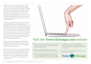 towerco whose lease prices are inclusive of power.
“The structure of your outsourcing partnerships
becomes critical, as does the management of people
and the power supply chain. I don’t want to be in
the power generation industry but at the moment
there’s no one stop shop solution – each vendor
provides incremental benefits, but I don’t see a clear
structure for provision of power as a service across
all emerging markets, and it’s still not clear which
model will prevail.”
“The operational challenges of power management
are magnified in Myanmar, where there was no
endemic no tower industry, and no distributed power
generation industry either. We didn’t encounter any
partner we could trust to take whole power problem
away,” said another towerco representative. “We’d
be interested to buy power as a service, or buy power
by the kWh, but we remain unconvinced that the
ESCOs have access to the necessary capital, nor have
the proven execution capability from delivery to
installation and running the sites.”
“MNOs are inclined to wash their hands of their
principle operational challenges and risks,” said
another towerco. “Towercos must stay disciplined
and focus on the core model.”
Another towerco agreed: “in one country the MNO
was trying to make us take responsibility for power
provision but still tell us what DG to put on a site.
They can’t have it both ways, but unfortunately
this creates just another opportunity for cowboy
towercos to sign bad deals to the detriment of all
concerned.”
www.towerxchange.com/meetups/meetup-europe | TowerXchange Europe report 2016 | 35| TowerXchange Europe report 2016 | www.towerxchange.com/meetups/meetup-europe60
< Access to the “Internet of People” in emerging market
towers – a trust web of over +10,000 decision makers
in passive infrastructure
< Independent analysis and commentaries on the
prospects for tower transactions in selected countries
< The latest industry emerging market tower industry
news – BEFORE it’s published in the TowerXchange
Journal, accessible 24/7 from desktop, tablet or mobile
< A comprehensive archive of TowerXchange’s
interviews and analyses, searchable by topic, country,
company or grouped by category (e.g. interviews or
how to guides)
< The latest news and registration information about
TowerXchange’s Meetups.
Visit the TowerXchange.com website
Tower Xchange
 