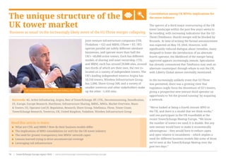 The unique structure of the
UK tower market
‘Business as usual’ in the increasingly likely event of the O2-Three merger collapsing
UK roundtable moderator Malcolm Collins, CEO, CTIL
Consolidation among UK MNOs; implications for
the tower industry
The spectre of a third major restructuring of the UK
tower landscape within the past few years seems to
be receding, with increasing indications that the O2-
Three (Telefónica -Hutch) merger will be blocked by
Brussels. At time of writing the formal announcement
was expected on May 19, 2016. However, with
significantly reduced dialogue about remedies, many
designed to foster the introduction of an alternate
fourth operator, the likelihood of the merger being
approved appears increasingly remote. Speculation
has already commenced that Telefónica may seek an
alternate counterpart through whom to exit the UK,
with Liberty Global almost inevitably mentioned.
In the increasingly unlikely event that O2-Three
was permitted, there was a growing view that
regulators might force the divestiture of O2’s towers,
giving a prospective new entrant third operator an
opportunity to ‘hit the ground running’ by acquiring
a network.
“We’ve looked at being a fourth entrant MNO in
the UK, and there is a model that we think works,”
said one participant in the UK roundtable at the
recent TowerXchange Meetup Europe. “We know
the number of towers we need, it is doable. But any
new entrant would have to make it economically
advantageous – they would have to reduce capex
and opex relative to incumbents – which implies a
need for different business models like some of those
we’ve seen at the TowerXchange Meetup over the
past two days.”
Read this article to learn:
< What are CTIL and MBNL? How do their business models differ
< The implications of MNO consolidation (or not!) for the UK tower industry
< The need for greater transparency into MNOs’ network capex
< Lessons learned trying to drive uncommercial coverage
< Leveraging rail infrastructure
Keywords: 4G, Active Infrasharing, Arqiva, Best of TowerXchange, BT, CTIL, Decommissioning, Densification,
EE, Europe, Europe Research, Hutchison, Infrastructure Sharing, MBNL, MNOs, Market Overview, Masts
& Towers, O2, Operator-Led JV, Regulation, Research, Shere Group, Telefónica, Three, Tower Count,
TowerXchange Research, Towercos, UK, United Kingdom, Vodafone, Wireless Infrastructure Group
Joint venture infrastructure companies CTIL
(Vodafone + O2) and MBNL (Three + EE / BT)
operate parallel yet subtly different siteshare
businesses, and operate more than half the
UK’s ~40,000 active towers. Each has different
models of sharing and asset ownership. CTIL
and MBNL each has around 20,000 sites, around
two thirds of which are their own, the rest co-
located on a variety of independent towers. The
UK’s leading independent towerco Arqiva has
10,550 towers, Wireless Infrastructure Group
has 2,000, Shere Group 500, and a variety of
smaller towercos and other stakeholders make
up the other ~1,450 sites.
www.towerxchange.com/meetups/meetup-europe | TowerXchange Europe report 2016 | 35| TowerXchange Europe report 2016 | www.towerxchange.com/meetups/meetup-europe70
 