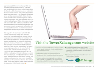 approximately 8,000 towers in Turkey, while they
also have a wholly owned subsidiary, UkrTower,
with an additional 1,181 towers in the Ukraine. Both
the Turkish and the Ukrainian assets are held under
the Global Tower business unit, putting the portfolio
at just over 9,000 towers. This number is complicated
by the fact that an estimated 60% of their Turkish
towers are held under a BOT arrangement with the
Turkish government, with those erected as part of 2G
rollout reaching the end of their license and needing
to be returned in 2023; and those under 3G by 2028.
Negotiations are ongoing between the operators and
government to reach an agreement on how this will
be managed, however it is an uncertain variable to
any potential valuation of the Global Tower portfolio.
With regards to the motivations behind the IPO,
Turkcell Chief Strategy Officer Ilter Terzioglu
stated in an interview with TowerXchange, that the
company wanted to ensure that the true value of
their assets was understood and appreciated by the
market. He added that the evaluation of different
options to create shareholder value was key and
that “managing our business more efficiently and
achieving a more accurate positioning of our assets
are among our priorities for the entire Turkcell
Group”. With Turkcell currently trading at 6.2x
EBITDA and most listed towercos trading at >12x
EBITDA, it is likely that Turkcell will stand to benefit
from transferring its assets from their balance sheet
to that of a listed towerco. Then known as Avea, Turk
Telekom tried to monetise their towers around five
years ago, but the process was aborted. That Turkcell
is now listing their towerco, Global Tower, illustrates
the maturation of the Turkish market
www.towerxchange.com/meetups/meetup-europe | TowerXchange Europe report 2016 | 81| TowerXchange Europe report 2016 | www.towerxchange.com/meetups/meetup-europe46
< Access to the “Internet of People” in emerging market
towers – a trust web of over +10,000 decision makers
in passive infrastructure
< Independent analysis and commentaries on the
prospects for tower transactions in selected countries
< The latest industry emerging market tower industry
news – BEFORE it’s published in the TowerXchange
Journal, accessible 24/7 from desktop, tablet or mobile
< A comprehensive archive of TowerXchange’s
interviews and analyses, searchable by topic, country,
company or grouped by category (e.g. interviews or
how to guides)
< The latest news and registration information about
TowerXchange’s Meetups.
Visit the TowerXchange.com website
Tower Xchange
 