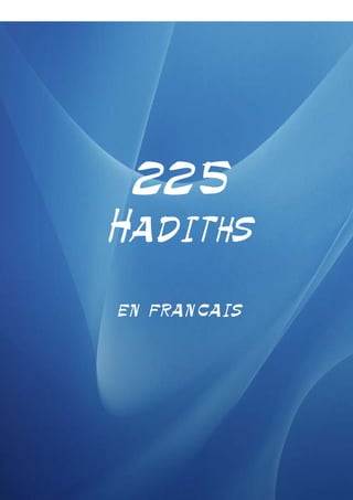 225
Hadiths
en francais
 
