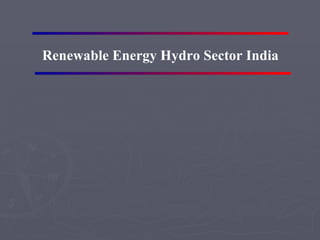 Renewable Energy Hydro Sector India 