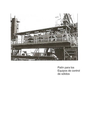 Patín para los
Equipos de control
de sólidos
 
