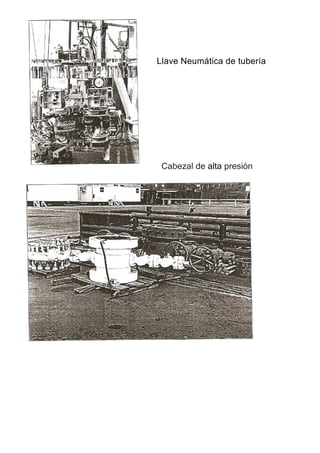 Llave Neumática de tubería
Cabezal de alta presión
 
