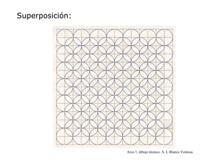 Superposición:




                 Arco 1, dibujo técnico. A. L Blanco Ventosa.
 