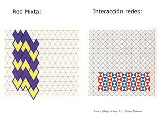 Red Mixta:   Interacción redes:




             Arco 1, dibujo técnico. A. L Blanco Ventosa.
 