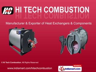 Manufacturer & Exporter of Heat Exchangers & Components




© Hi Tech Combustion. All Rights Reserved


      www.indiamart.com/hitechcombustion
 