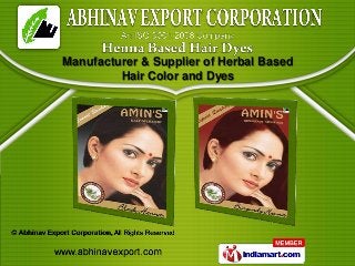 Manufacturer & Supplier of Herbal Based
         Hair Color and Dyes
 