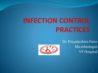 1
Dr. Priyadarshini Patro
Microbiologist
VY Hospital
 