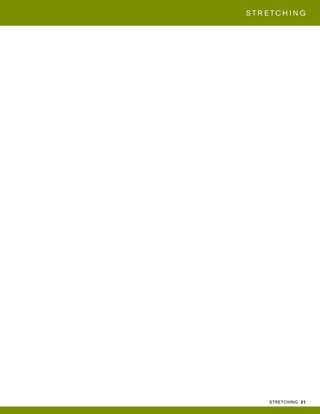STRETCHING 21
S T R E T C H I N G
 