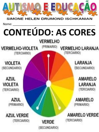Nome: __________________________________________________ 
CONTEÚDO: AS CORES  