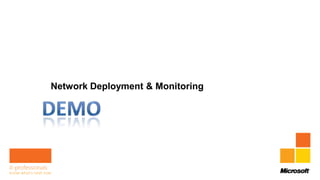 Network Deployment & Monitoring
 