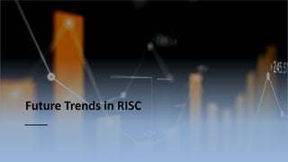 Future Trends in RISC