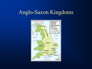 Anglo-Saxon Kingdoms
 