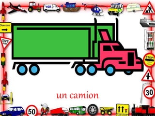 un camion
 