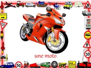 une moto
 