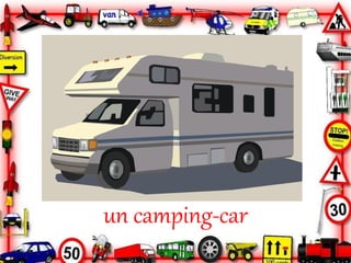 un camping-car
 