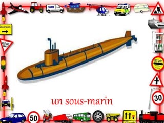 un sous-marin
 
