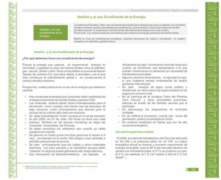 Gestión y el uso
ecoeficiente de la
energía.
La Institución Educativa debe ser consciente de la fuente de la energía que usa y su relación con el cambio
climático extremo, practica las medidas de ecoeficiencia para contribuir a reducir las emisiones de GEI:
Se debe propiciar la exploración /uso de fuentes alternativas de energía como solar y eólica.
Promoverá o se unirá a iniciativas comunitarias para el ahorro de energía sobretodo de fuentes fósiles.
Medirá su línea de ecoeficiencia energética, adoptará decisiones de mejora y socializará en medios
virtuales y con otras IEs y gobierno local.
Gestión y el Uso Ecoeficiente de la Energía
¿Por qué debemos hacer uso ecoeficiente de energía?
Porque la energía que usamos es mayormente energía no
renovable o agotable es decir de fuentes fósiles como el petróleo,
gas natural, carbón y leña. Esos combustibles al quemarse liberan
dióxido de carbono CO2 que tiene efecto invernadero y es el que
más contribuye al calentamiento global y en consecuencia al
cambio climático extremo.
Porque hay malas prácticas en el uso de la energía que debemos
cambiar:
Hay numerosas empresas que consumen altas cantidades de
energía proveniente de fuentes fósiles y generan GEI.
Las viviendas todavía tienen focos incandescentes para el
alumbrado, como cuestan más barato que las lámparas de
bajo consumo, creen erróneamente que ahorran pero lo
recibos de luz indican alto costo por consumo.
Se dejan prendidas las “luces” aunque ya no se las necesita.
Al año 2000, en 57 de cada 100 horas se tenía esa mala
práctica. También en las épocas navideñas se dejan las
“lucecitas” encendidas las 24 horas.
Se dejan prendidos los artefactos aún cuando ya nadie
queda en la vivienda.
Se plancha en horas punta (muchas personas lo hacen a la
vez): por ejemplo en la noche. Ello obliga a usar centrales a
petróleo para proveer el servicio.
Se cree erróneamente que los cables y otros materiales
eléctricos son para siempre y se mantienen aunque estén
“pelados” en algunas partes generando alto riesgo eléctrico.
Uso innecesario de electrodomésticos, por ejemplo el
refrigerador se deja funcionando muchas horas aún
cuando ya mantienen una temperatura a la que
pueden conservarse los alimentos sin necesidad de
mantenerse enchufado.
Algunos usuarios de lavadoras, no agrupan la ropa,
lo que ocasiona tandas innecesarias de lavado
gastando más energía.
Se “jala” energía de algún punto público o
residencial, en otros casos hay largos atrasos en los
pagos por consumo real.
No se participa de la iniciativa “Hora del Planeta/
Hora Oscura” y otras actividades parecidas;
además se burlan de las familias vecinas que si
participan.
Se sobrecarga los dispositivos de enchufes
múltiples.
No se notifica al proveedor cuando hay luces del
alumbrado público encendidas en el día.
Se compran artefactos sin fijarse que son de alto
consumo energético.
“Al 2009, el potencial hidroeléctrico del Perú fue estimado
en 58 GW y el potencial eólico en 22 GW. La matriz
energética actual es diversa y proviene mayormente de
energía renovable, pues el 59 % del mercado eléctrico se
genera con hidroelectricidad, el 31 % se produce con gas,
el 5 % con residual, el 3 % con carbón y sólo el 2 % con
diesel”.
Uso de Energías Renovables
34
34. MINEM (2009). Dirección General de Electricidad. Nota de prensa NP. 226-09. Consultado el 15 de julio del 2010.
http://www.minem.gob.pe/descripcion.php?idSector=6&idTitular=801# .
Guía de Educación Ambiental - Región Lambayeque
145
Gestión y el uso Ecoeficiente de la Energía.
 
