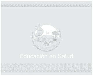 Educación en Salud
 