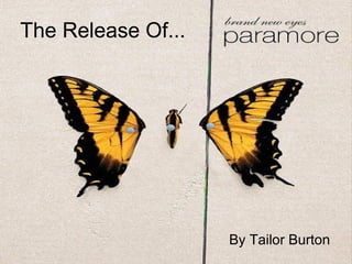 The Release Of...
By Tailor Burton
 