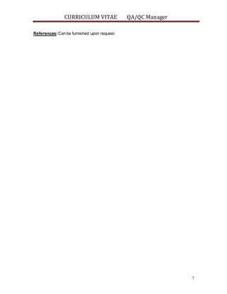 CURRICULUM VITAE QA/QC Manager
7
References:Can be furnished upon request.
 