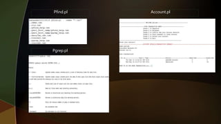 Pfind.pl Account.pl
Pgrep.pl
 