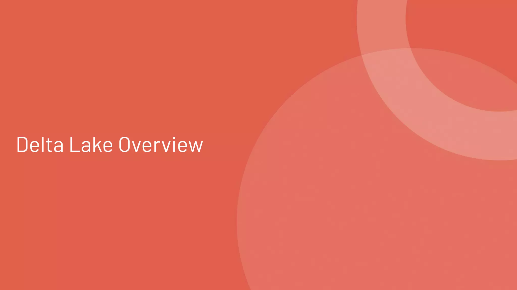 Delta Lake Overview
 