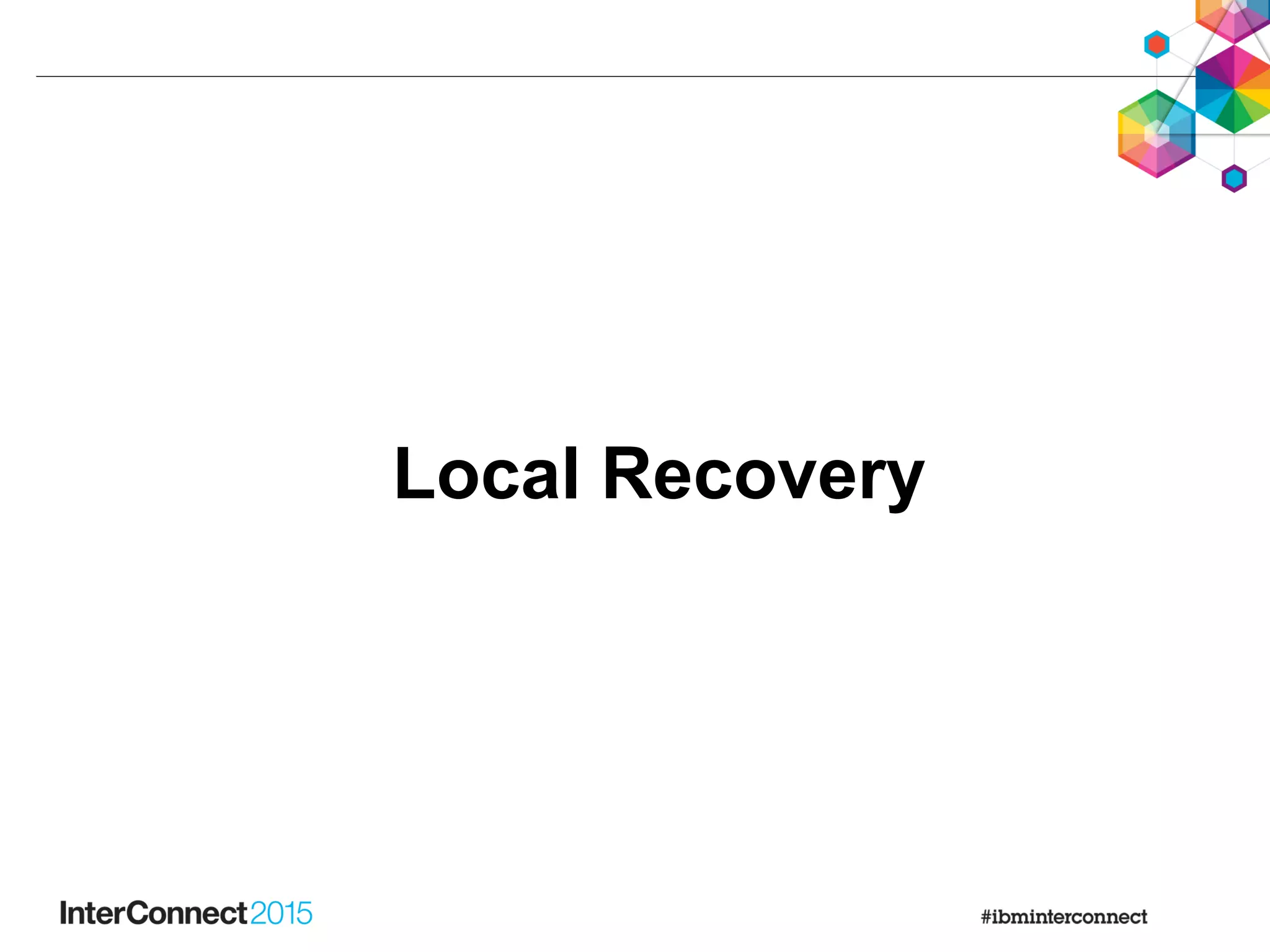 Local Recovery
 