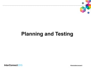 Planning and Testing
 