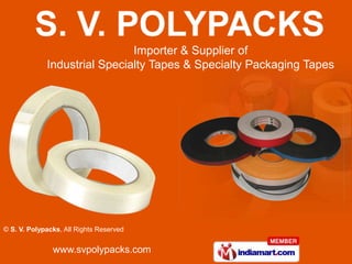 Importer & Supplier of Industrial Specialty Tapes & Specialty Packaging Tapes 