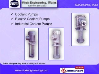 Maharashtra, India

 Coolant Pumps
 Electric Coolant Pumps
 Industrial Coolant Pumps

© Virak Engineering Works, All Ri...