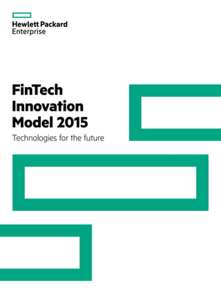 FinTech
Innovation
Model 2015
Technologies for the future
 