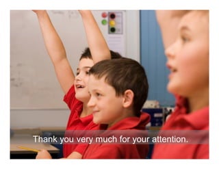 Thank you very much for your attention.
46                                       © 2009 IBM Corporation
 