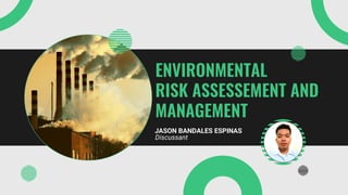 ENVIRONMENTAL RISK ASSESSMENT AND MANAGEMENT | PDF