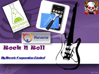 Rock N Roll
ByReverie Corporation Lim
ited

 