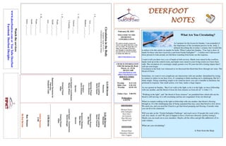 DEERFOOT
DEERFOOT
DEERFOOT
DEERFOOT
NOTES
NOTES
NOTES
NOTES
February 28, 2021
WELCOME TO THE
DEERFOOT
CONGREGATION
We want to extend a warm wel-
come to any guests that have come
our way today. We hope that you
enjoy our worship. If you have
any thoughts or questions about
any part of our services, feel free
to contact the elders at:
elders@deerfootcoc.com
CHURCH INFORMATION
5348 Old Springville Road
Pinson, AL 35126
205-833-1400
www.deerfootcoc.com
office@deerfootcoc.com
SERVICE TIMES
Sundays:
Worship 8:15 AM
Bible Class 9:30 AM
Worship 10:30 AM
Online Class 5:00 PM
Wednesdays:
6:30 PM
SHEPHERDS
Michael Dykes
John Gallagher
Rick Glass
Sol Godwin
Skip McCurry
Darnell Self
MINISTERS
Richard Harp
Johnathan Johnson
Alex Coggins
Circulation
in
the
Body
Scripture:
Isaiah
55:10-11
Circulation
in
the
body
brings:
1.
F_______________
Acts
___:___-___
Matthew
___:___-___
2.
O_______________
Genesis
___:___
2
Timothy
___:___-___
3.
P_______________
Psalm
___:___-___
Isaiah
___:___-___
Acts
___:___-___
4.
R_______________
Psalm
___:___-___
Isaiah
___:___-___
James
___:___-___
10:30
AM
Service
Welcome
Songs
Leading
Steve
Putnam
Opening
Prayer
Bill
Reed
Scripture
Reading
Stan
Mann
Sermon
Lord
Supper
/
Contribution
David
Dangar
Closing
Prayer
Elder
————————————————————
5
PM
Service
Online
Services
5
PM
Bus
Drivers
No
Bus
Service
Watch
the
services
www.
deerfootcoc.com
or
You
Tube
Deerfoot
Facebook
Deerfoot
Disciples
8:15
AM
Service
Welcome
Song
Leading
David
Hayes
Opening
Prayer
Kerry
Newland
Scripture
Denis
Williams
Sermon
Lord
Supper/
Contribution
Randy
Wilson
Closing
Prayer
Elder
Baptismal
Garments
for
February
Elizabeth
Cobb
What Are You Circulating?
As I prepare for the lesson for Sunday, I am reminded of
the importance of the circulation process in the body. I
debated describing this in today’s sermon, but I would like
to utilize it for this article (or maybe for both). When I asked last Sunday, “Can I get a show of
hands for those who have received a card from Freida Gallagher?” -- I realize now I did not tell
those present to look around, nor did those watching from home see the response.
I want to tell you there was a sea of hands at both services. Hands were raised in the overflow,
hands went up in the control room, and hands were raised in your living rooms (so I have been
told). The circulation of a seemingly simply gesture over 50 years has left a lasting impact that I
will not soon forget.
Circulation in the body was witnessed as we discussed the blood that flows through our veins. The
blood of Christ.
Sometimes, we want to over-complicate our interactions with one another. Intimidated by trying
to connect to others in our busy lives, it’s tempting to think reaching out is challenging. But let’s
think simple. Doing something simple to let someone know you care is humble in intention, but
profound in response. One small action, over time, makes a huge impact.
As was quoted on Sunday, “But if we walk in the light, as he is in the light, we have fellowship
with one another, and the blood of Jesus his Son cleanses us from all sin” (1 John 1:7).
“Walking in the light”, and “the blood of Jesus cleanses” are paralleled here which tells me his
blood is still moving. It is still circulating and has not coagulated. It has not dried up!
When we remain walking in the light in fellowship with one another, that blood is flowing
through us. It is this challenging time of being separated that may cause that blood to slow down.
We need you, and you need the Church to get that blood pumping and flowing. Consider what
you can do to be connected.
Will you take on the “Freida Gallagher Challenge” and reach out to 10 people this week with a
call, text, email, or card? We just so happen to have a fresh new directory (perfect timing!).
Maybe you can reach out to new members. Maybe call the office and get the addresses of re-
cent visitors.
What are you circulating?
A Note from the Harp
 