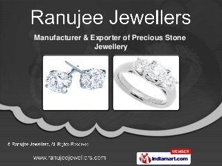 Manufacturer & Exporter of Precious Stone
                Jewellery
 