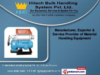 Manufacturer, Exporter &
Service Provider of Material
   Handling Equipment
 