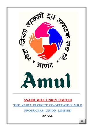 _
______________________________________________________
ANAND MILK UNION LIMITED
THE KAIRA DISTRICT CO-OPERATIVE MILK
PRODUCERS’ UNION LIMITED
ANAND
XI
 