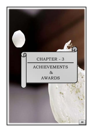 CHAPTER - 3
ACHIEVEMENTS
&
AWARDS
60
 