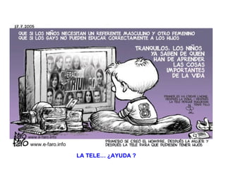 LA TELE… ¿AYUDA ? 
