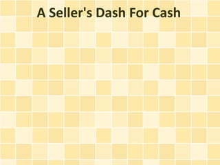A Seller's Dash For Cash
 