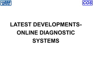 LATEST DEVELOPMENTS-
ONLINE DIAGNOSTIC
SYSTEMS
 